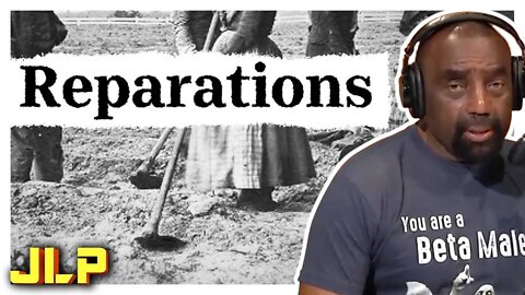JLP | Reparations Are Already Underway...