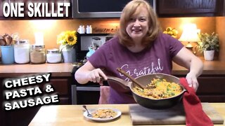 One Skillet CHEESY PASTA & SAUSAGE, 30 Minute Meal Easy DINNER IDEAS