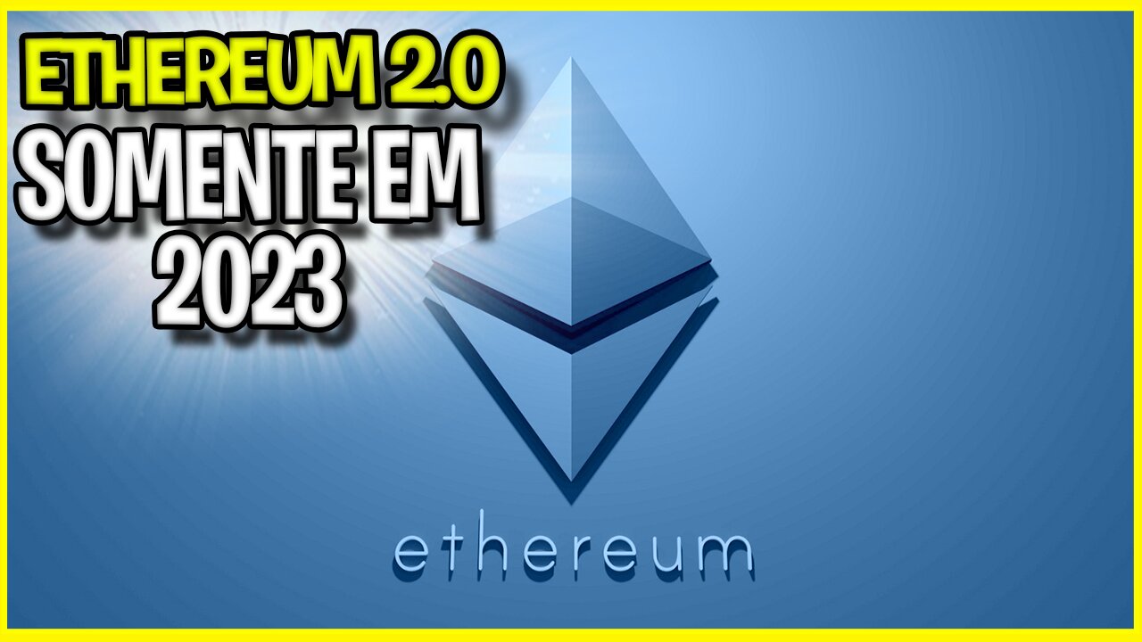 🔥 O ETHEREUM NÃO VAI MAIS ACABAR EM 2021 - ATRASO ETHEREUM 2.0