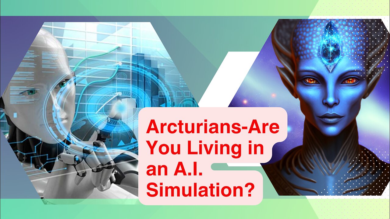 Arcturians-Are You Living in an A.I. Simulation? / Артурианците- Живеете ли в AI симулация?