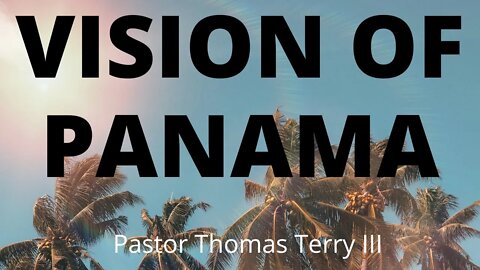 Vision that changed Panama