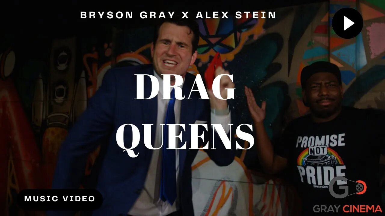 Bryson Gray - DRAG QUEENS (Ft. @Alex Stein ) [MUSIC VIDEO]