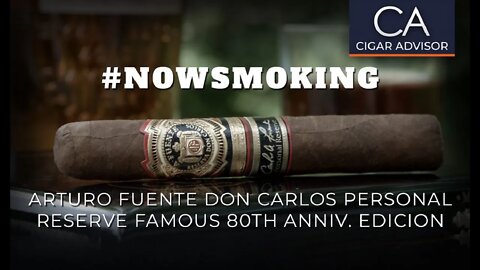 #NS: Arturo Fuente Don Carlos Personal Reserve Famous 80th Anniversary Edition