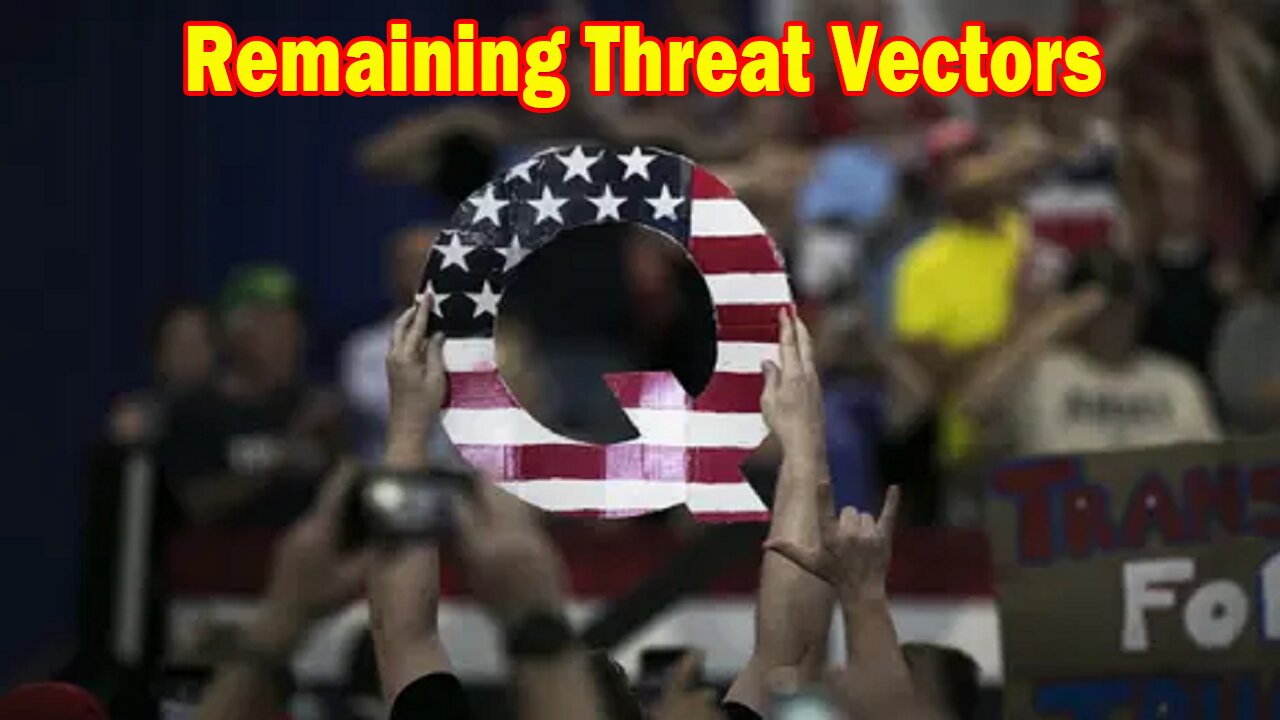 Patriot Underground BREAKING News 02/18/23 > "REMAINING THREAT VECTORS"