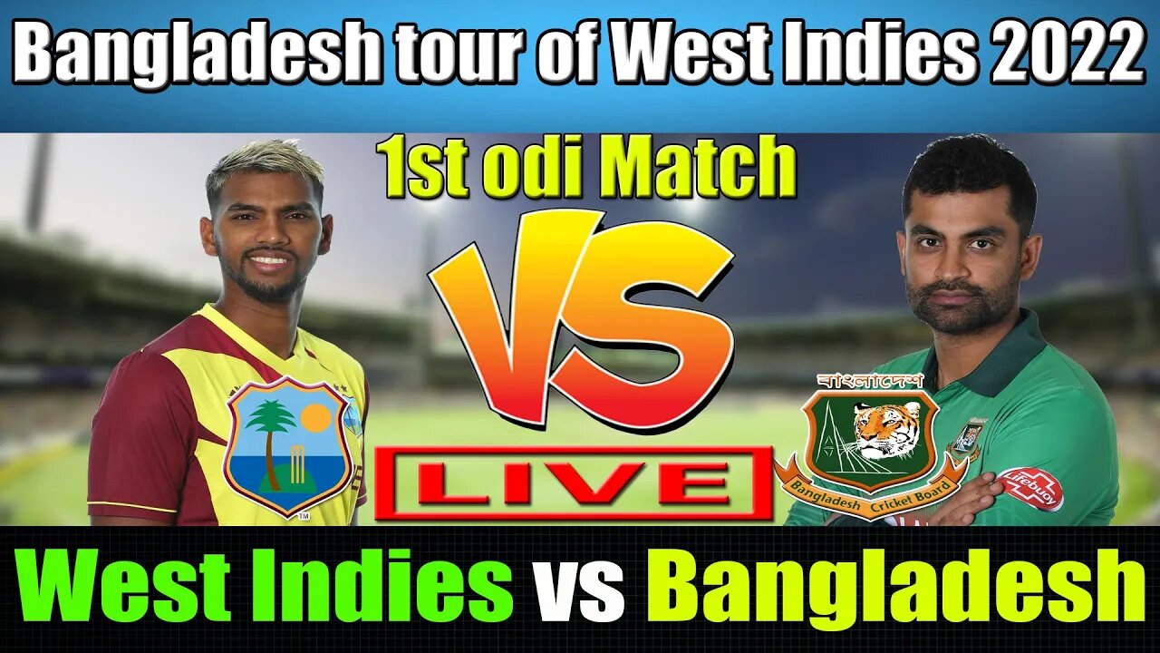 বাংলাদেশ বনাম ওয়েস্ট ইন্ডিজ লাইভ , West Indies vs Bangladesh 1st ODI Live , BAN vs WI LIVE