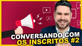 🔴Conversando com os Inscritos ! #2