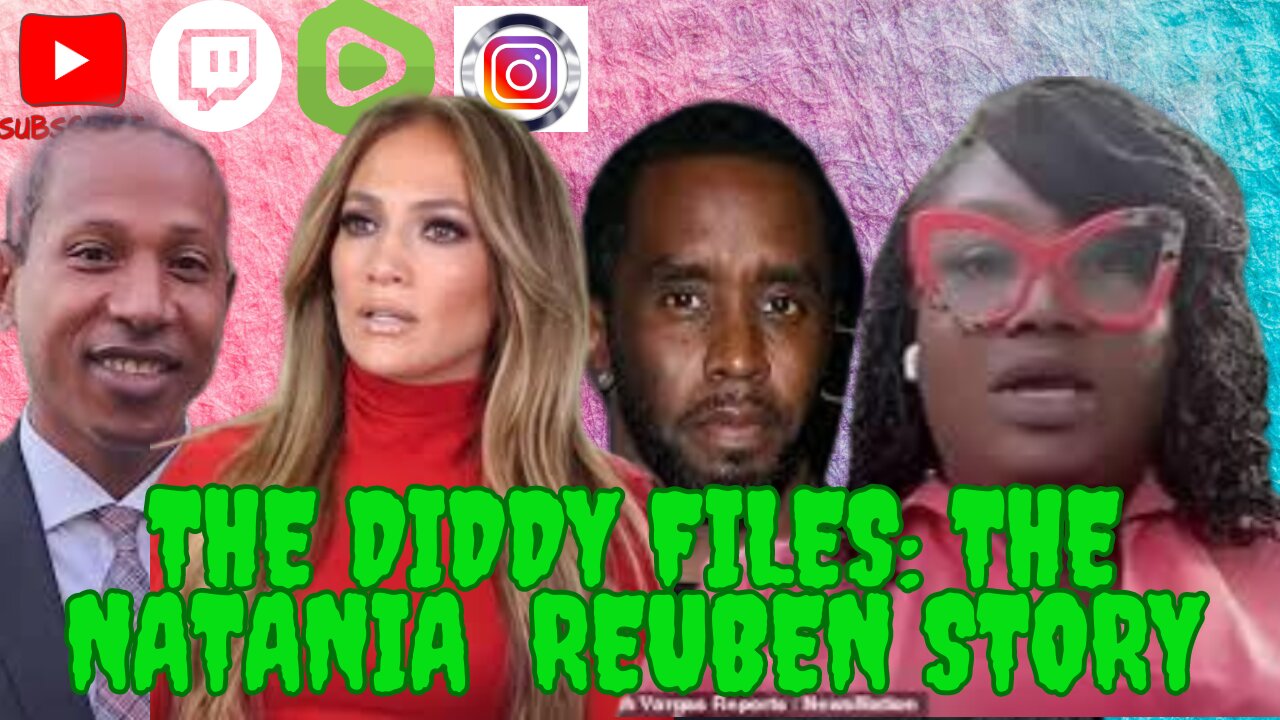 🔴We Made It To Wednesday's - The Diddy Files: The Natania Reuben Story