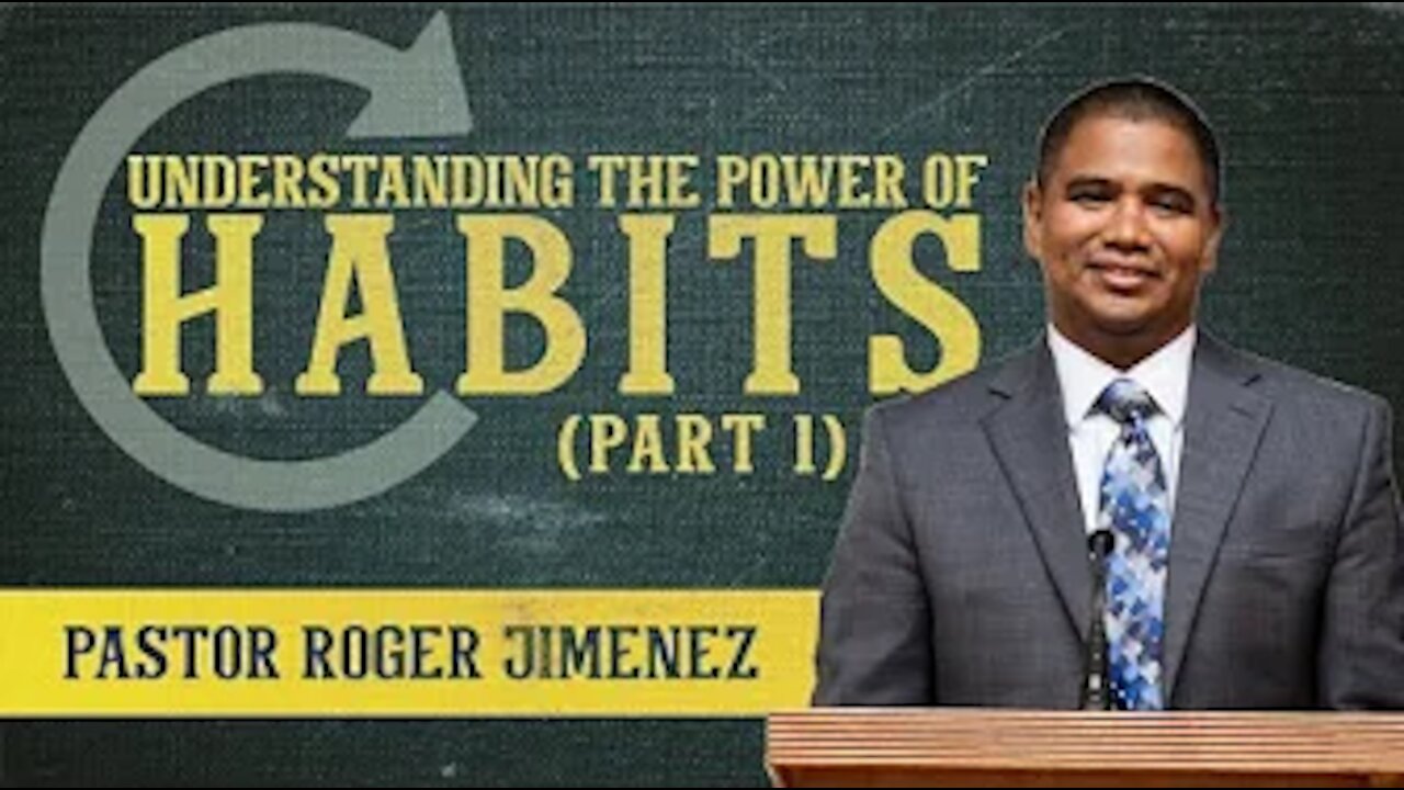 【 Understanding the Power of Habits ( Part 1 ) 】 Pastor Roger Jimenez | KJV Baptist Preaching