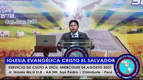 SERVICIO DE CULTO A DIOS: MIERCOLES 04 AGOSTO 2021