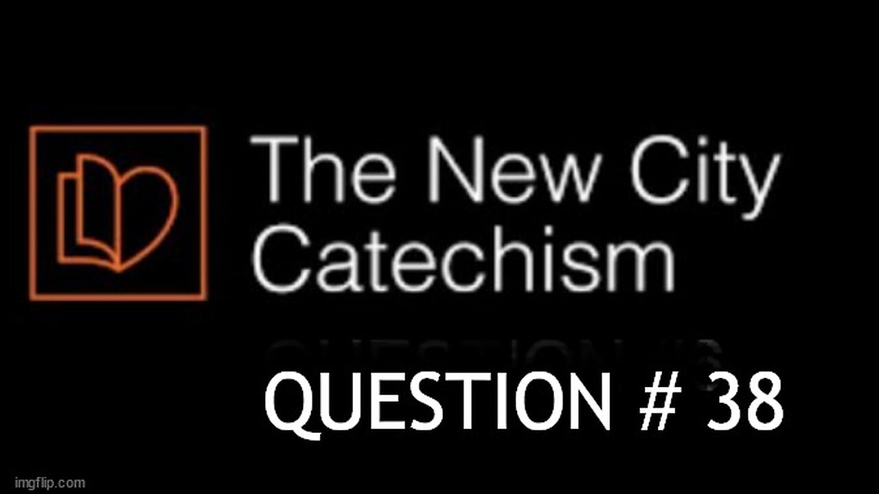 The New City Catechism Question # 38: What is Prayer?