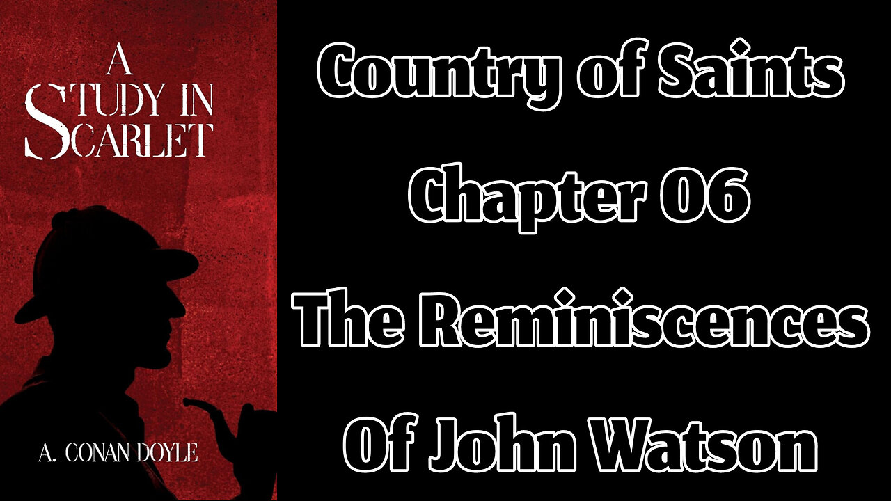 Chapter 06: The Reminiscences of John Watson || A Study in Scarlet by Sir Arthur Conan Doyle