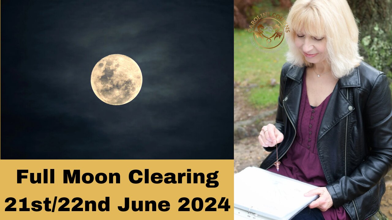 A Full Moon Clearing for 21st/22nd June 2024