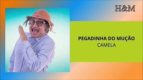 PEGADINHA DO MUÇÃO - CAMELA