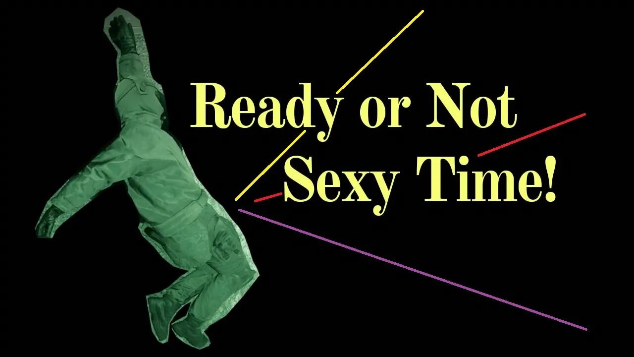 Ready or Not Sexy Time