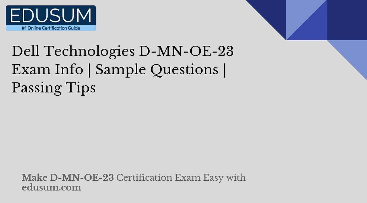 Dell Technologies D-MN-OE-23 Exam Info | Sample Questions | Passing Tips