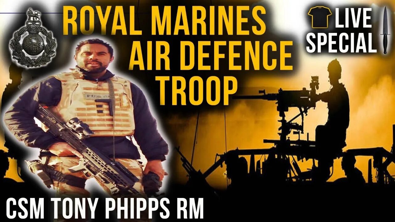 Air Defence Troop Royal Marines | CSM Tony Phipps | A Corps Birthday Special