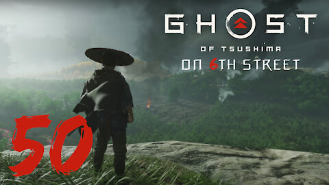 Ghost of Tsushima on 6th Street Part 50