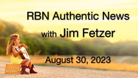 RBN Authentic News (August 30, 2023)