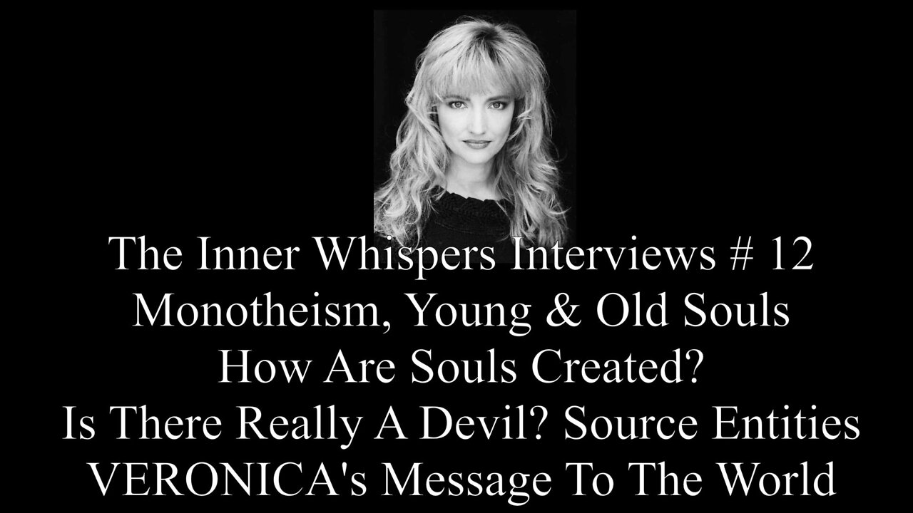 The Inner Whispers Interviews # 12 Monotheism Is Incorrect, Young & Old Souls, Is There ADevil?