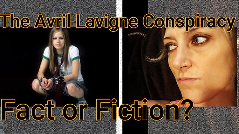 The Avril Lavigne Conspiracy: Fact or Fiction?