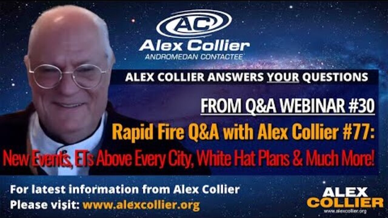 Rapid Fire Q&A with Alex Collier #77: New Events, ETs Above Every City, White Hat Plans & Much More