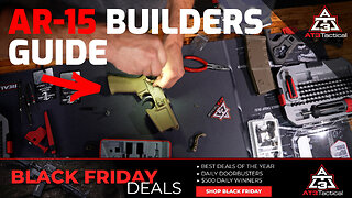 AT3 Tactical Black Friday AR15 Builder Guide Marathon - UP TO 30% Off AR15 Parts & Accessories