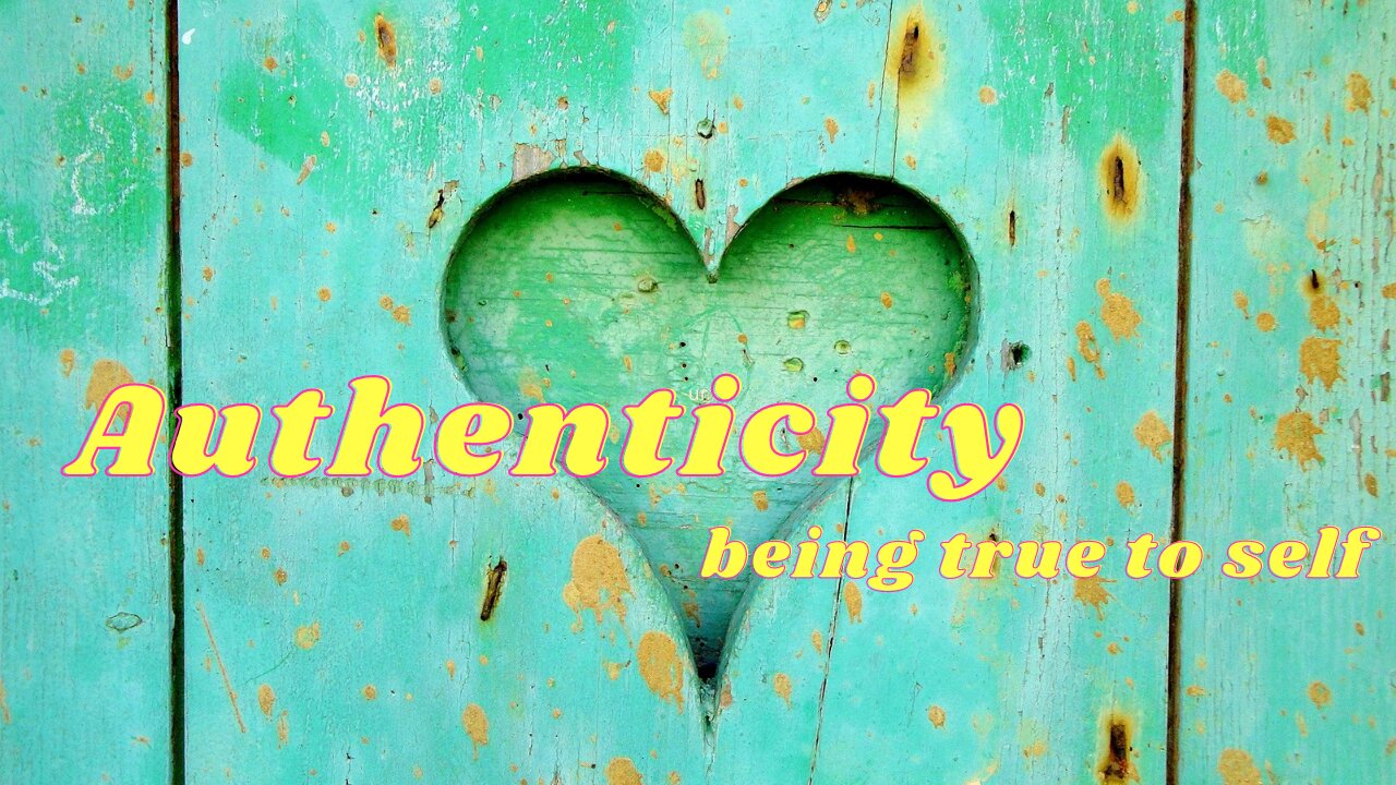 Authenticity - being true to self