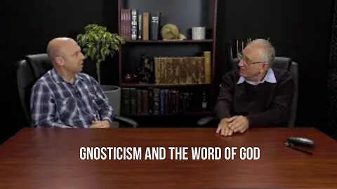 Gnosticism and The Word Of God - Walter Veith & Martin Smith