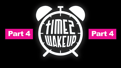 Time2WakeUp - Part 4 (of 6)