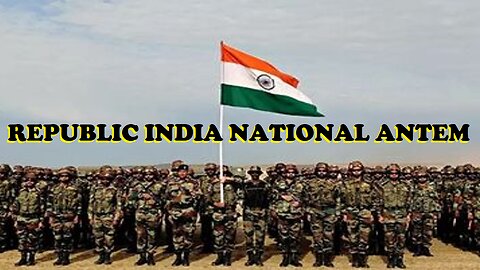 THE REPUBLIC OF INDIA'S NATIONAL ANTEM