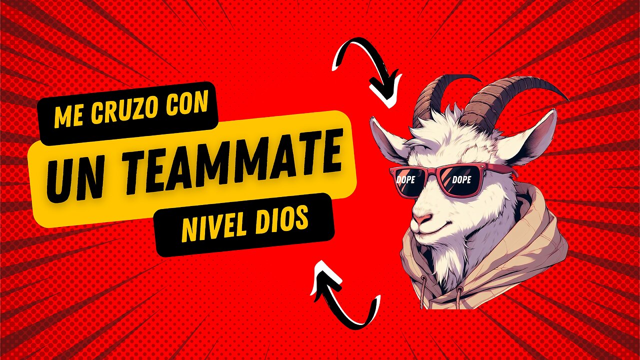 Me toca un teammate nivel dios