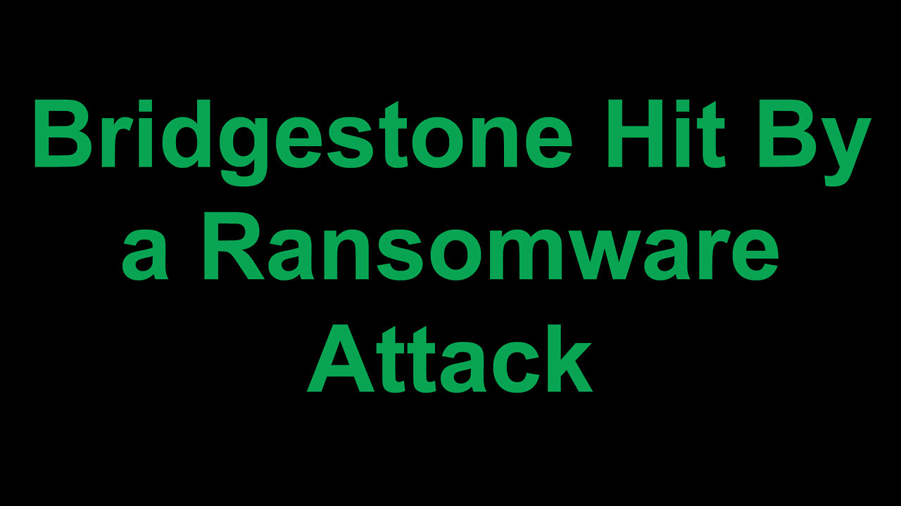 Bridgestone Hit By a Ransomware Attack