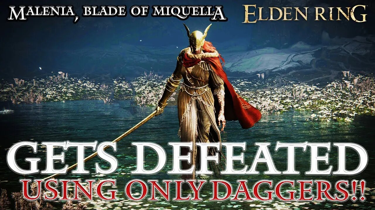 Elden Ring - Malenia Defeated Using Only Daggers! (Hardest Boss Made Even More Difficult!)