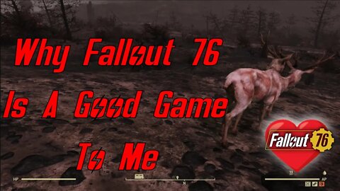 Fallout 76 and Why Its Classified As A Good Game To Me