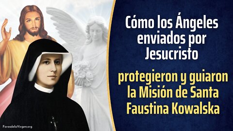 Cómo los Ángeles enviados por Jesucristo Protegieron y Guiaron la Misión de Santa Faustina Kowalska