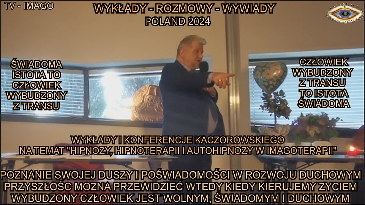 POZNANIE SWOJEJ DUSZY I PODŚWIADOMOŚCI W ROZWOJU DUCHOWYM. PRZYSZŁOŚC MOŻNA PRZEWIDZIEĆ WTEDY KIEDY KIERUJEMY ŻYCIEM. WYBUDZONY CZŁOWIEK JEST WOLNYM ŚWIADOMYM I DUCHOWYM. TV IMAGO 2024