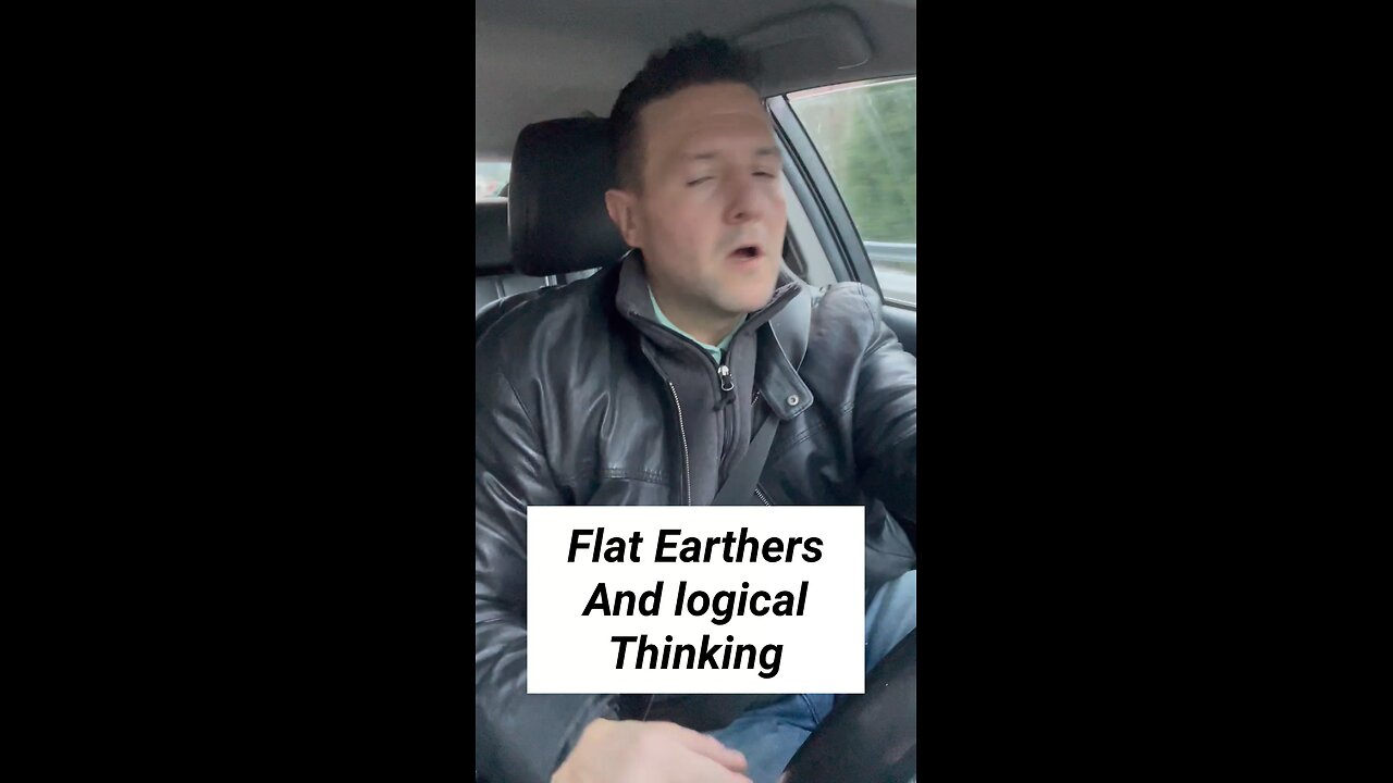 Flat earth and logical thinkers