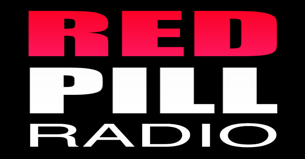 Red Pill Radio (Hosts from UK. US. Ireland. Canada. South Africa)