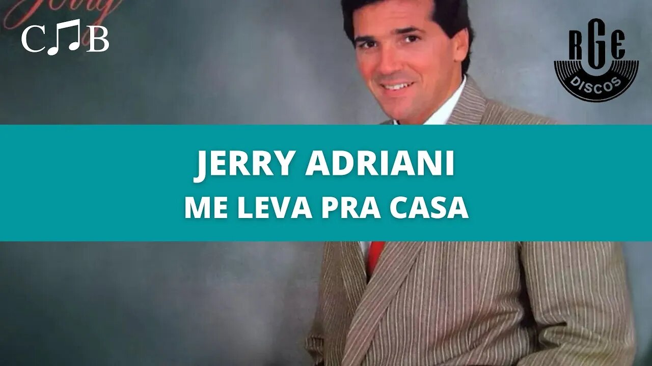 Jerry Adriani - Me Leva Pra Casa