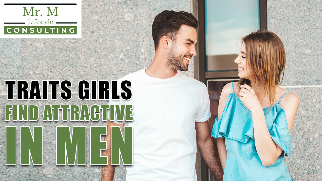 Traits Girls Find Attractive In Men