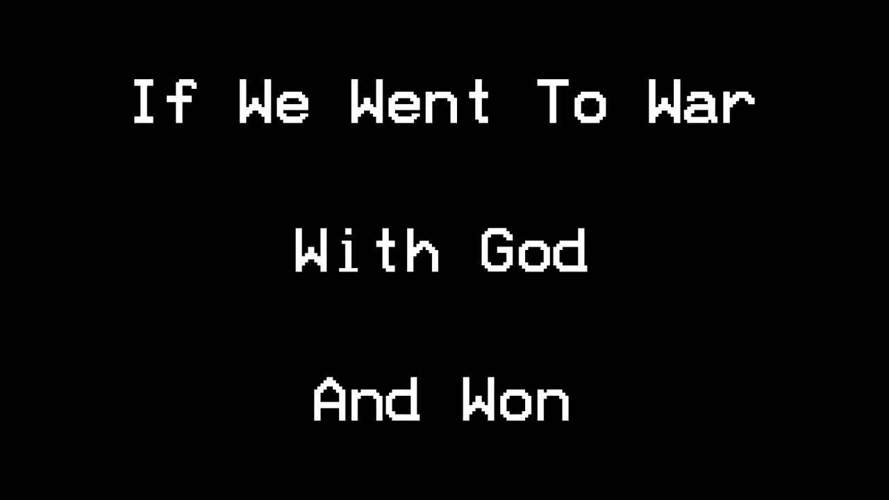 If We Went To War With God