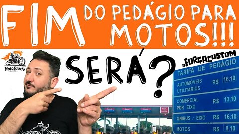 FIM do pedágio para MOTOS! Será que é bem assim?