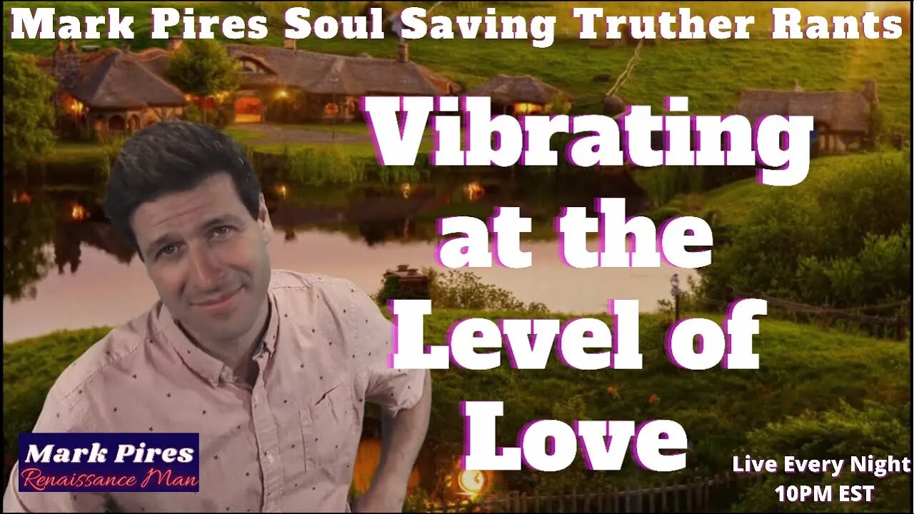 Vibrating at the Level of Love! Mark insPires Truther Rant! SHARE!!