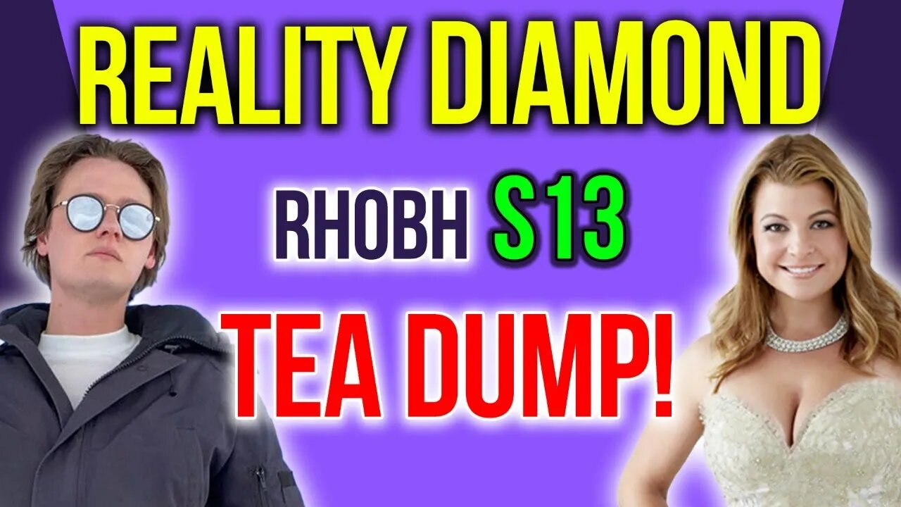 Reality Diamond, RHOBH S13 TEA DUMP! #RHOBH #BRAVOTV #PEACOCKTV