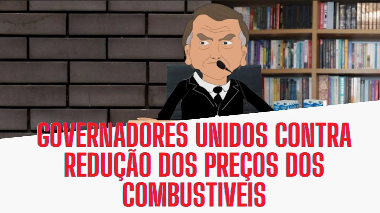 Governadores unidos para não baixar os preços dos combustíveis