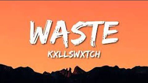 Kxllswxtch - WASTE (Lyrics)