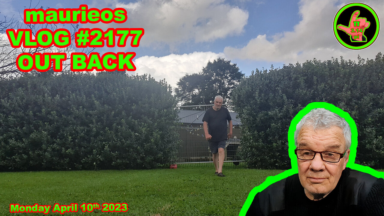 maurieos VLOG #2177 OUT BACK