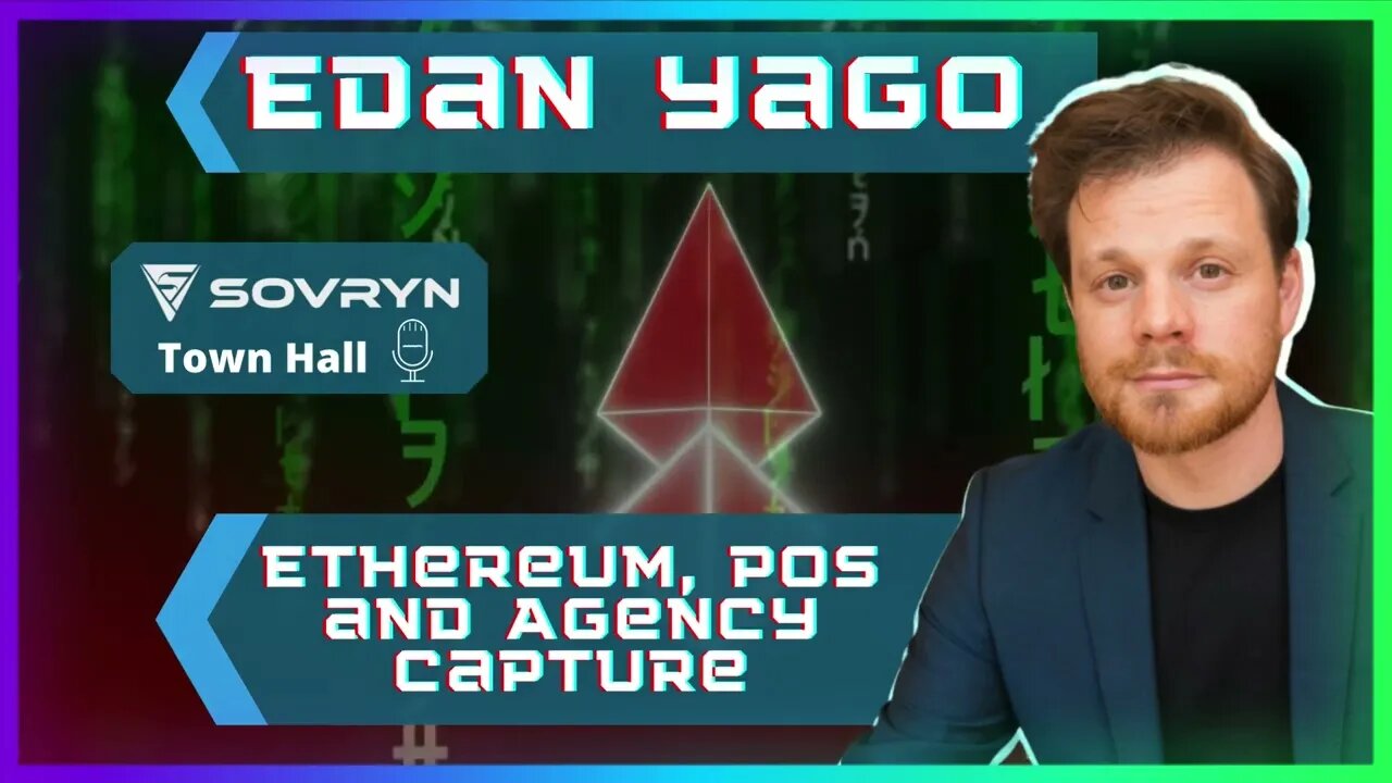6) Ethereum, P.O.S and Agency Capture - Edan Yago (Sovryn)
