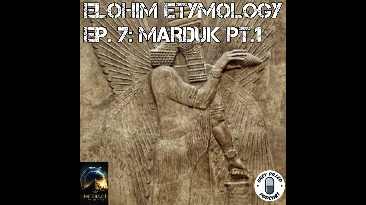 ELOHIM ETYMOLOGY w/ Adrian West: EP. 7 - MARDUK pt.1