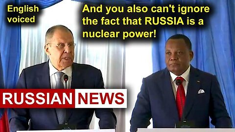 Russia is a nuclear power! Lavrov on Scot Ritter and more , Congo, Ukraine